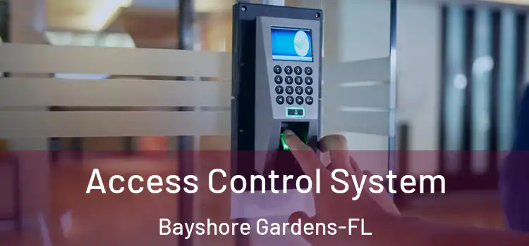  Access Control System Bayshore Gardens-FL