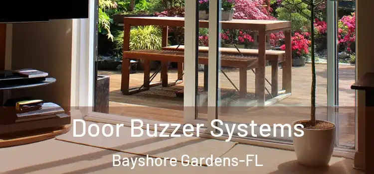  Door Buzzer Systems Bayshore Gardens-FL