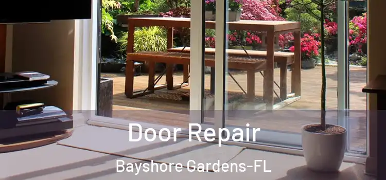 Door Repair Bayshore Gardens-FL