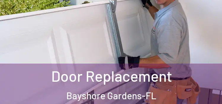 Door Replacement Bayshore Gardens-FL