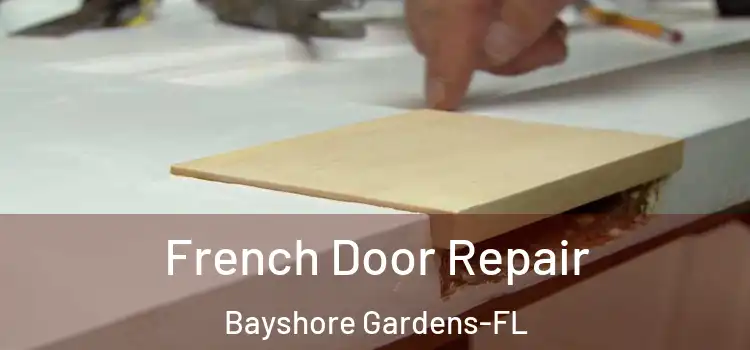 French Door Repair Bayshore Gardens-FL