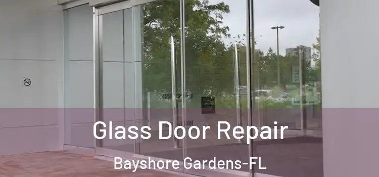  Glass Door Repair Bayshore Gardens-FL