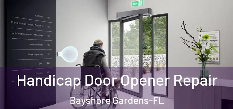 Handicap Door Opener Repair Bayshore Gardens-FL