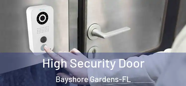 High Security Door Bayshore Gardens-FL