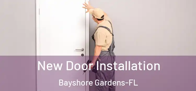 New Door Installation Bayshore Gardens-FL